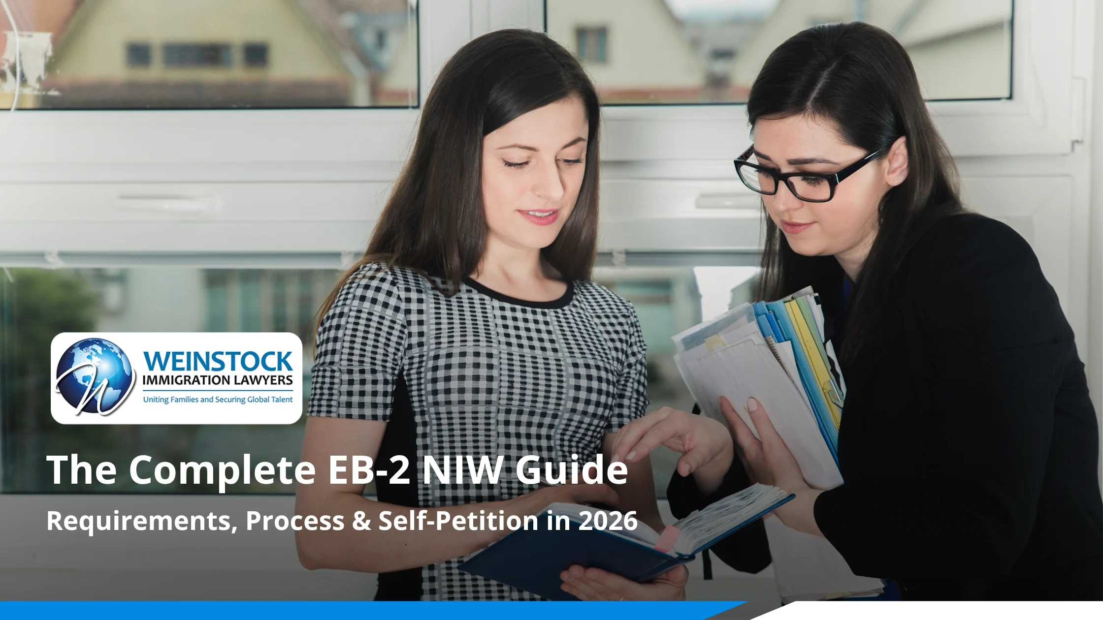 Weinstock Immigration Lawyers EB-2 NIW guide 2026 — two women reviewing documents together
