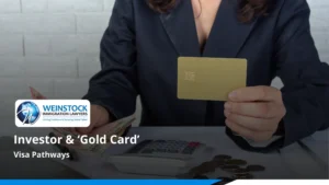 Investor & ‘Gold Card’ Visa Pathways
