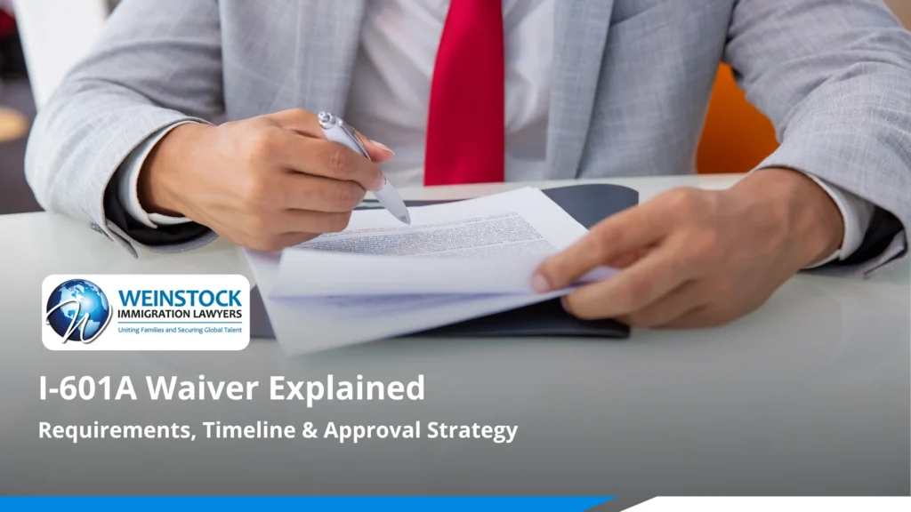 I-601A Waiver Requirements, Timeline & Approval Strategy