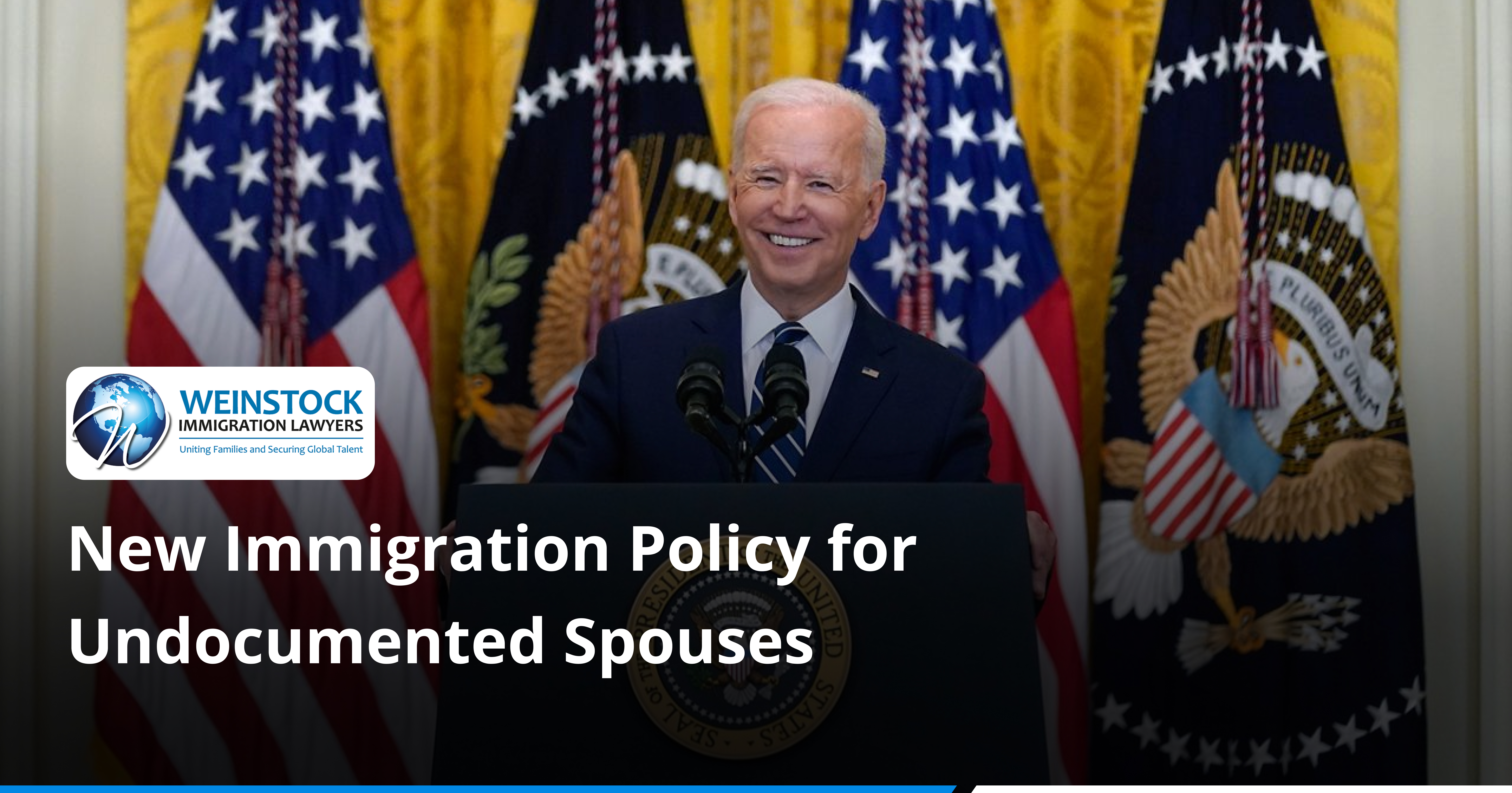 Biden Introduces New Immigration Policy for Undocumented Spouses