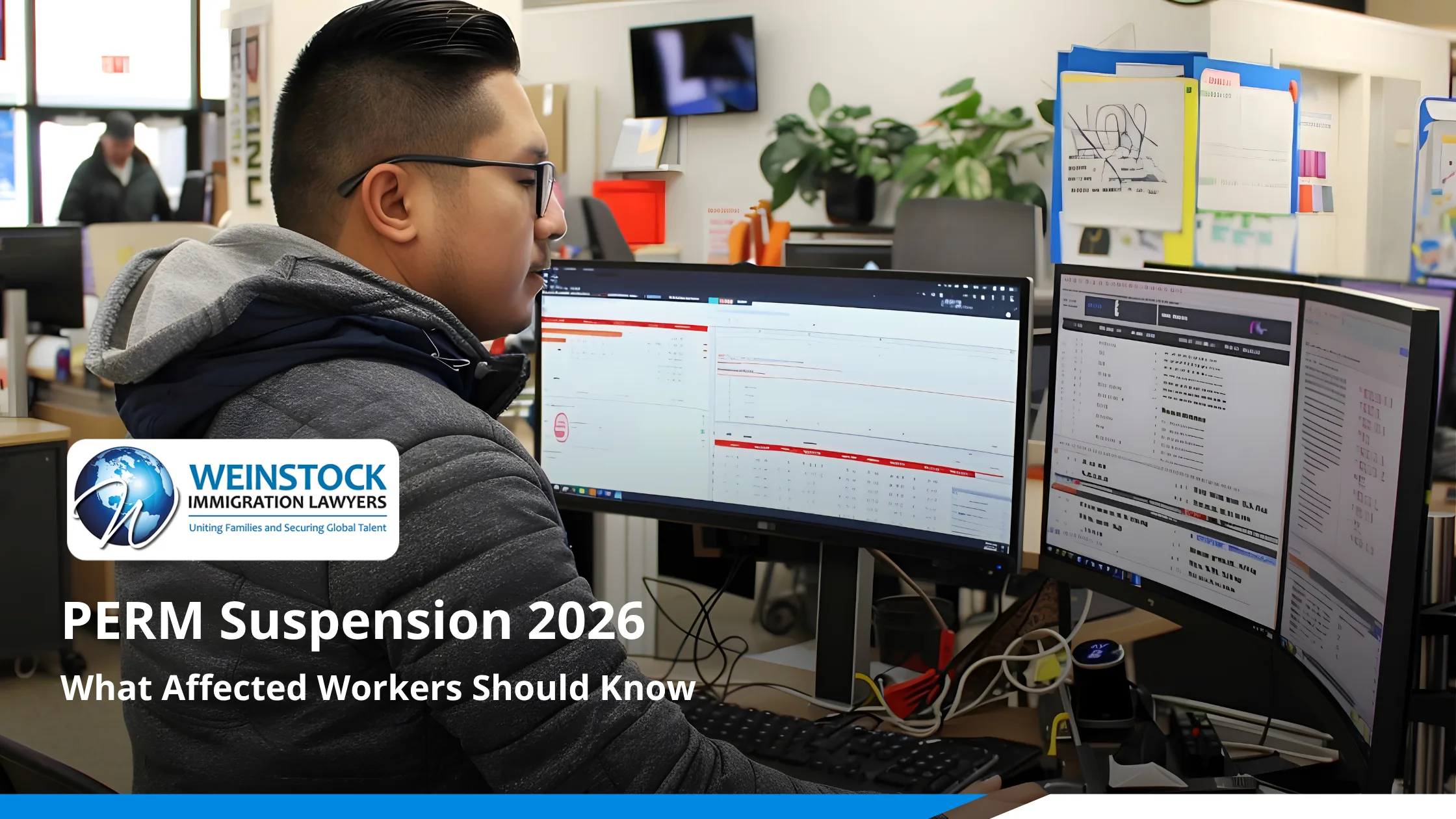 Tech worker at a desk with two monitors, with the title PERM Suspension 2026: What Affected Workers Should Know
